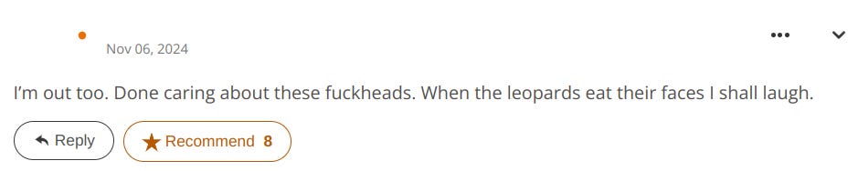 "Done caring about these fuckheads. When the leopards eat their faces I shall laugh."