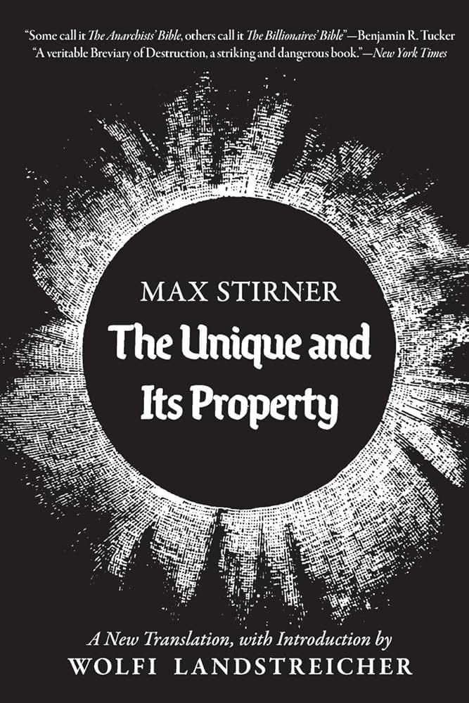 The Unique and Its Property : Stirner, Max, Ludd, Apio, Landstreicher,  Wolfi: Amazon.de: Books