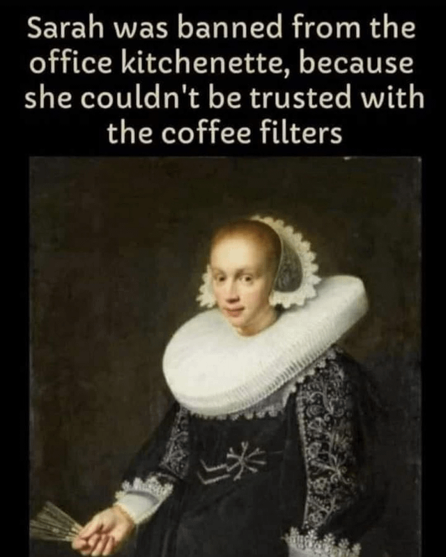 r/coffeememes - I think Sarah has the doilies too