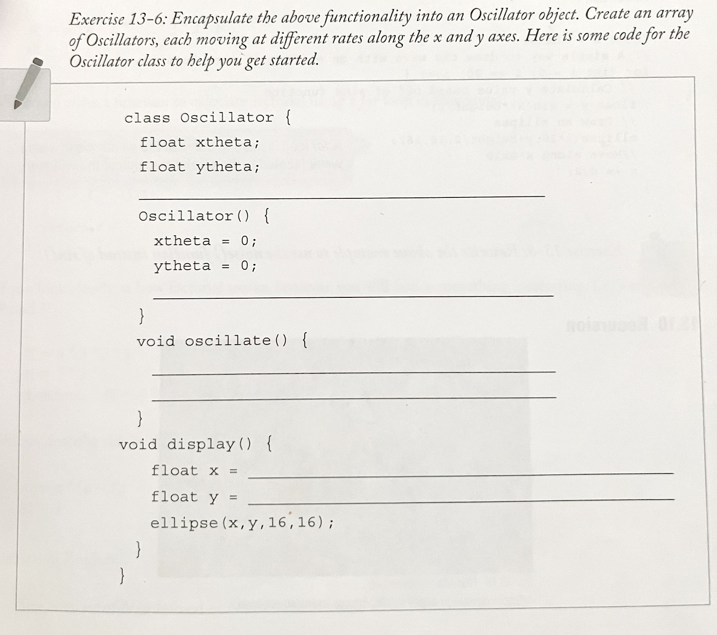 Photo of an Exercise from Daniel Shiffman’s Learning Proceesing showing a fill in the blank style of learning to program. 
