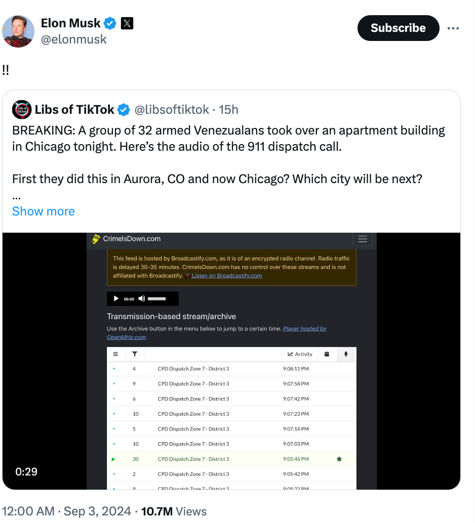 Twitter screenshot from Musk's account that reposts Libs of TikTok tweet that says:BREAKING: A group of 32 armed Venezualans took over an apartment building in Chicago tonight. Here’s the audio of the 911 dispatch call.  First they did this in Aurora, CO and now Chicago? Which city will be next?  This invasion happened on Kamala’s watch.