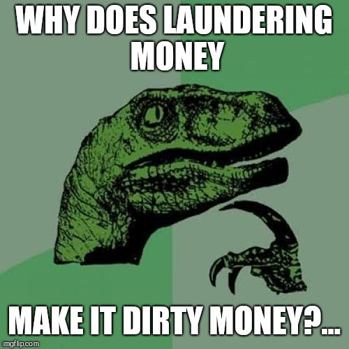 money laundering Memes & GIFs - Imgflip