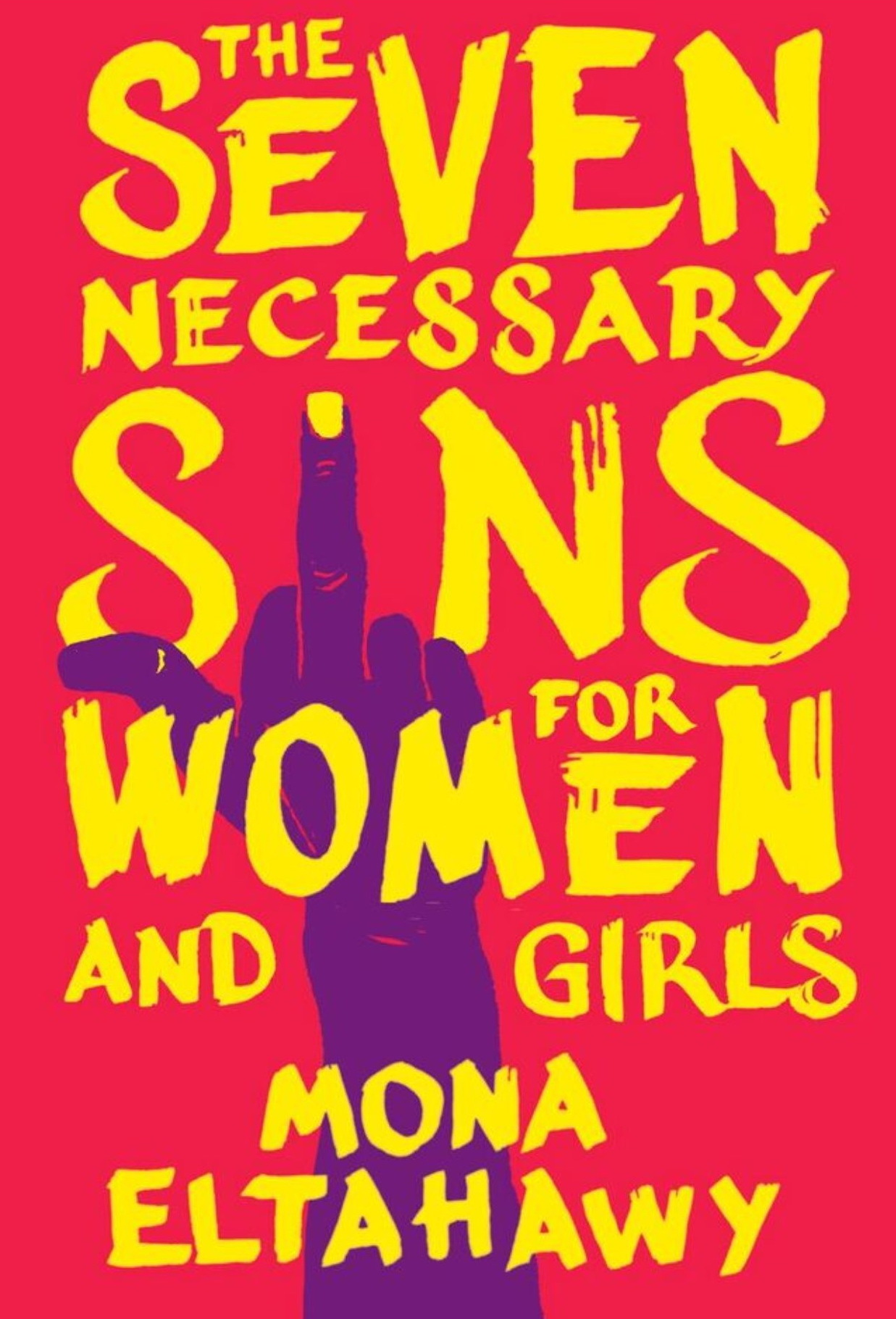 The Seven Necessary Sins for Women and Girls by Mona Eltahawy | Goodreads