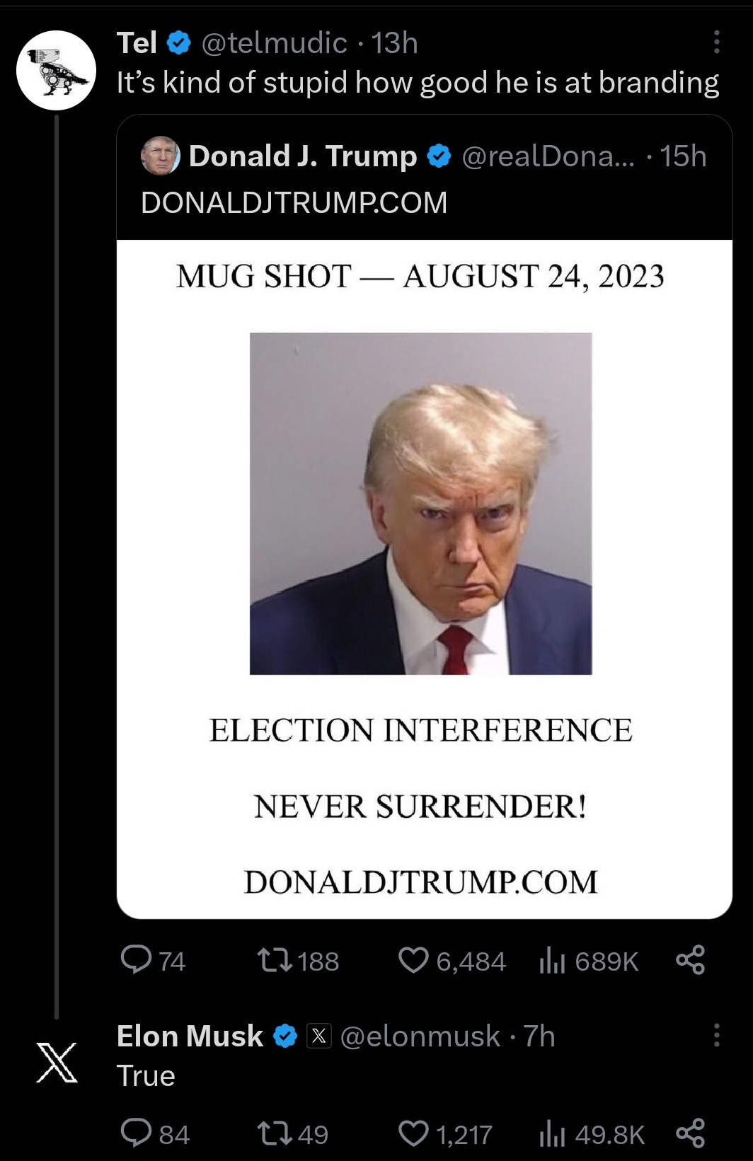 A Twitter reply by Elon Musk.  @telmudic embedded Trump's mug-shot post and wrote, "It's kind of stupid how good he is at branding," to which Musk replied, "True."