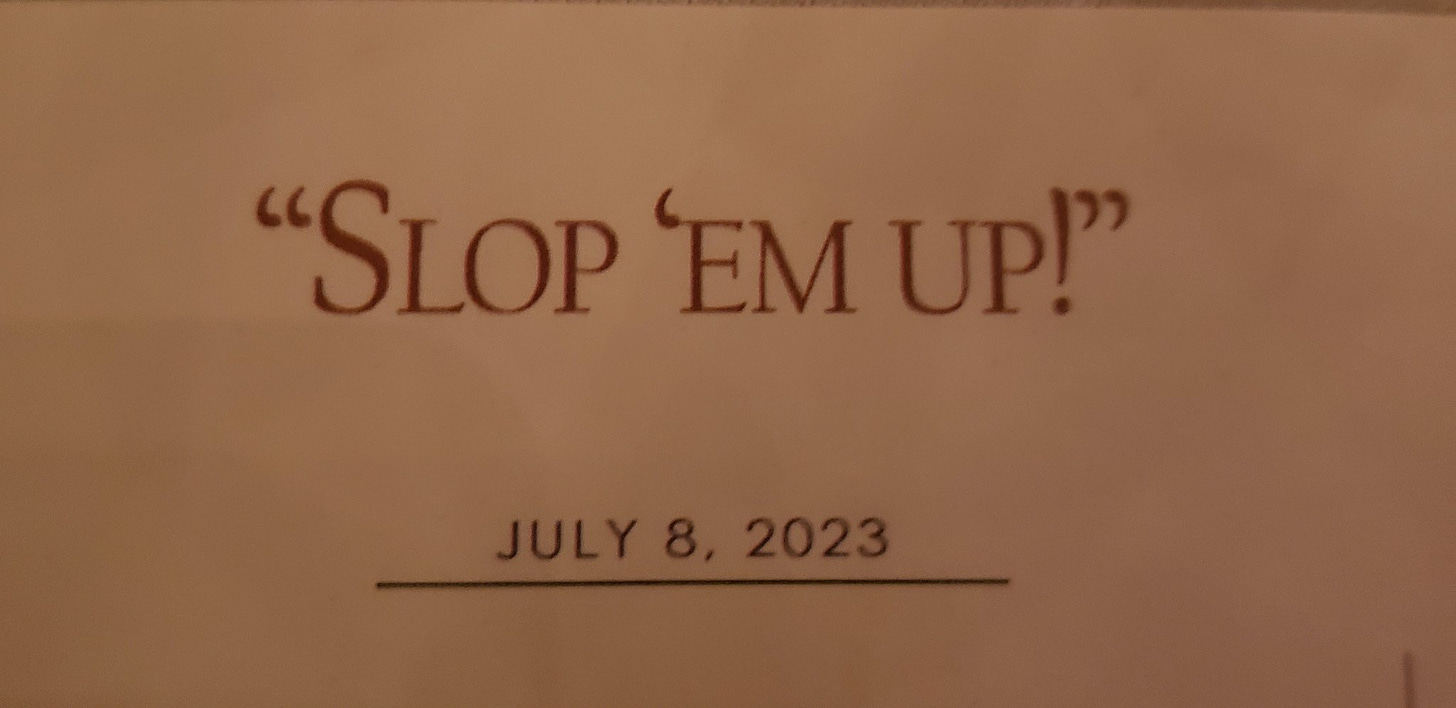 "Slop 'Em Up!" July 8, 2023