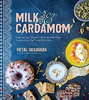 Seller image for Milk & Cardamom: Spectacular Cakes, Custards and More, Inspired by the Flavors of India [Soft Cover ] for sale by booksXpress