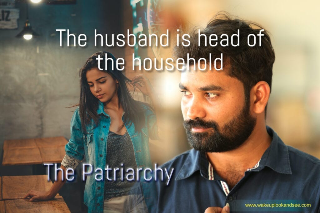 The patriarchy: The husband is the head of the household