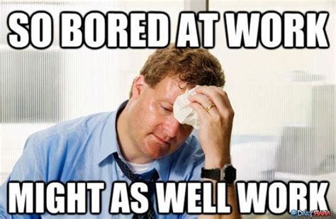 Bored at work Memes