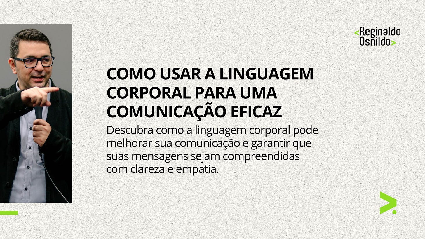 COMO USAR A LINGUAGEM CORPORAL PARA UMA COMUNICAÇÃO EFICAZ