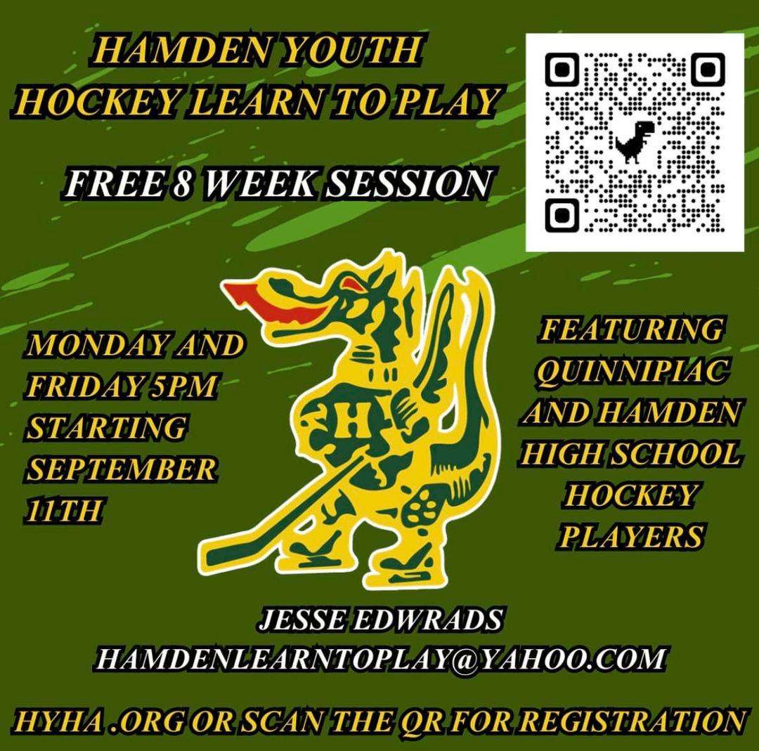 May be an image of ‎hockey and ‎text that says '‎HAMDEN YOUTH HOCKEY LEARN ARN TO PLAY FREES WEEK SESSION MONDAY AND FRIDAY 5PM STARTING SEPTEMBER 11TH FEATURING QUINNIPIAC AND HAMDEN HIGH SCHOOL HOCKEY PLAYERS JESSE EDWRADS HAMDENLEARNTOPLAY@ YAHOO.COM ۔H. THE OR FOR REGISTRATIO‎'‎‎