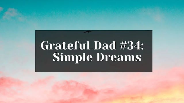 Grateful for my simple dreams