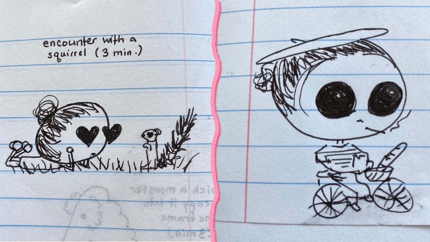 Two cartoon drawings in black ink on notebook paper of a big-headed, big-eyed figure. In the first panel, the figure lays on her stomach in the grass, gazing adoringly into the eyes of a squirrel. In the second, she is riding a bicycle with a baguette in the basket while wearing a striped shirt and beret and smoking a cigarette.