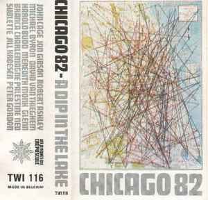 Chicago '82: A Dip in the Lake (1983, Cassette) - Discogs