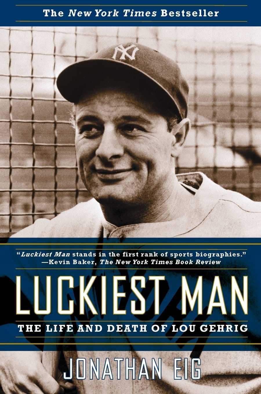 Cover for Luckiest Man: The Life and Death of Lou Gehrig by Jonathan Eig.