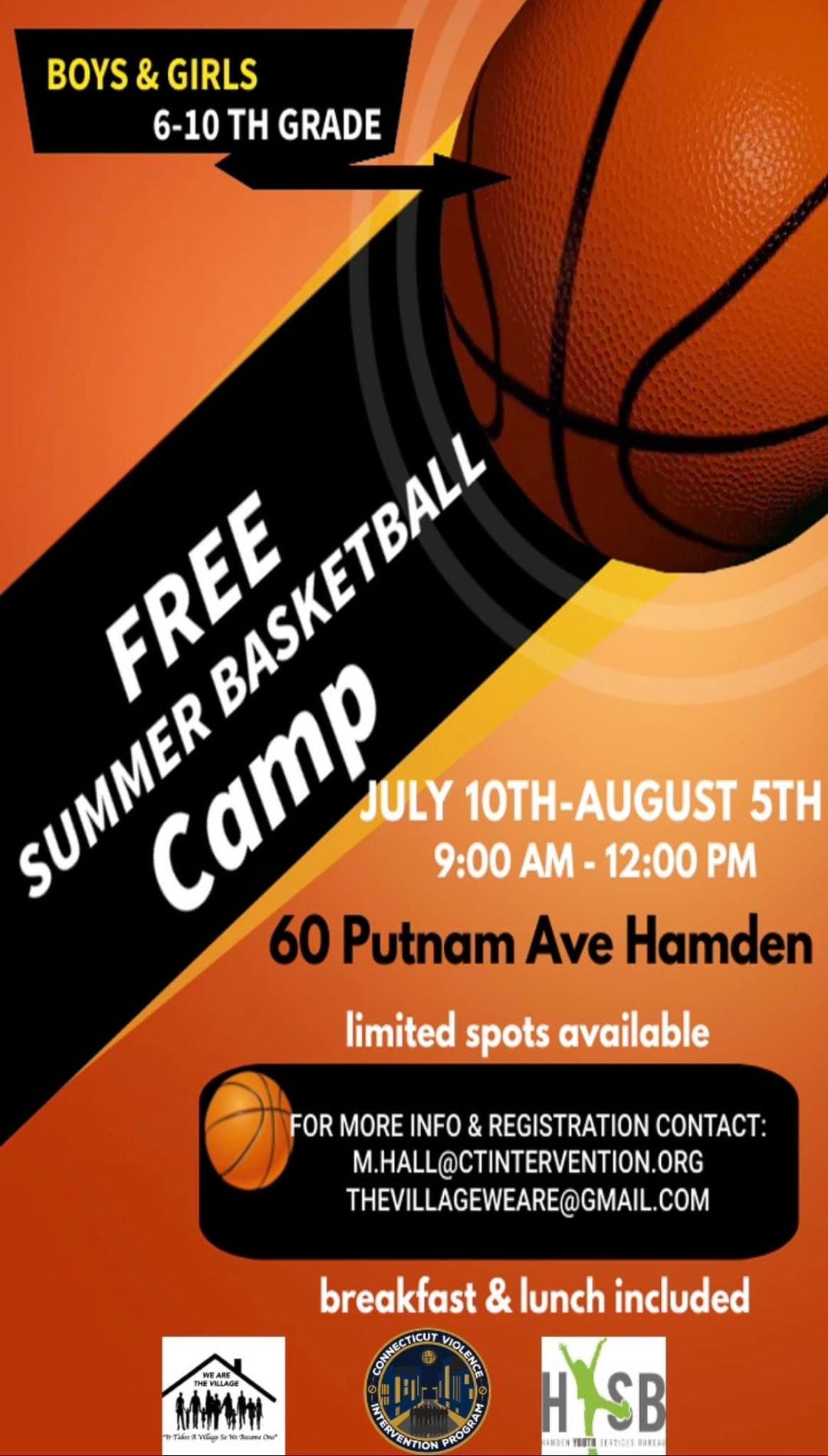 May be an image of basketball and text that says 'BOYS & GIRLS 6-10 ΤΗ GRADE FREE FREE BASKETBALL SUMMER Camp 9:00 AM 12:00 PM JULY 10TH-AUGUST 5TH 60 Putnam Ave Hamden limited pot available FOR MORE INFO REGISTRATION CONTACT: M.HALL@CTINTERVENTION.ORG THEVILLAGEWEARE@GMAIL.COM breakfast & lunch included IGE አሲትሌለል HYSB'