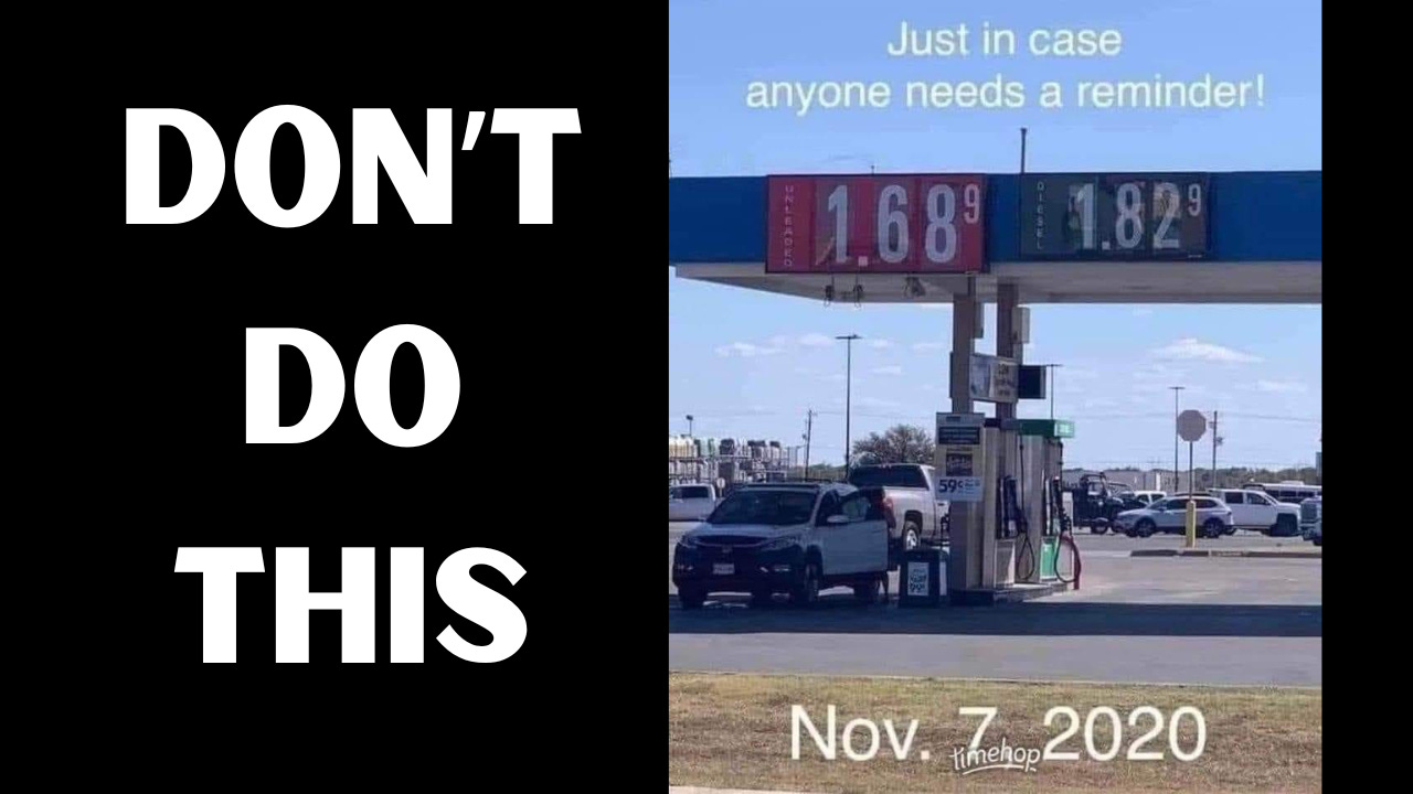 A picture of gas prices on November 7, 2020 next to the words, "Don't Do This."