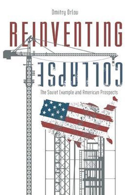 Reinventing Collapse, Dmitry Orlov | 9780865716063 | Boeken | bol