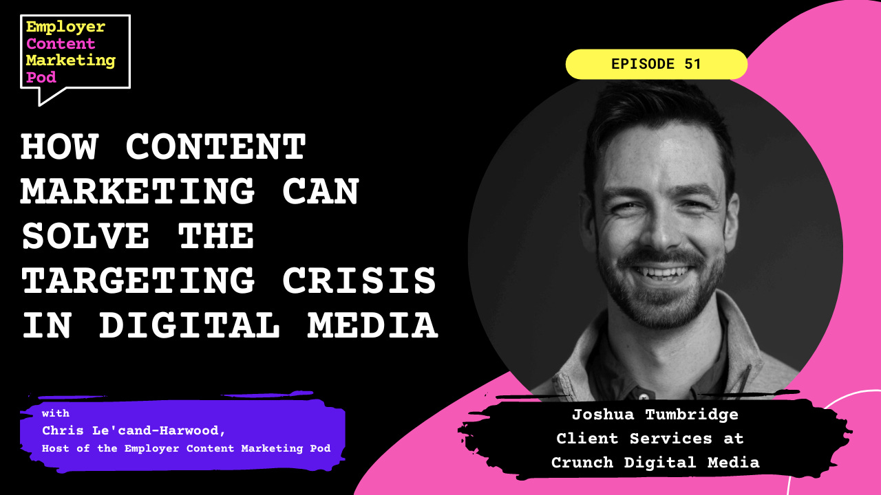 E51: How content marketing can solve the targeting crisis in digital media