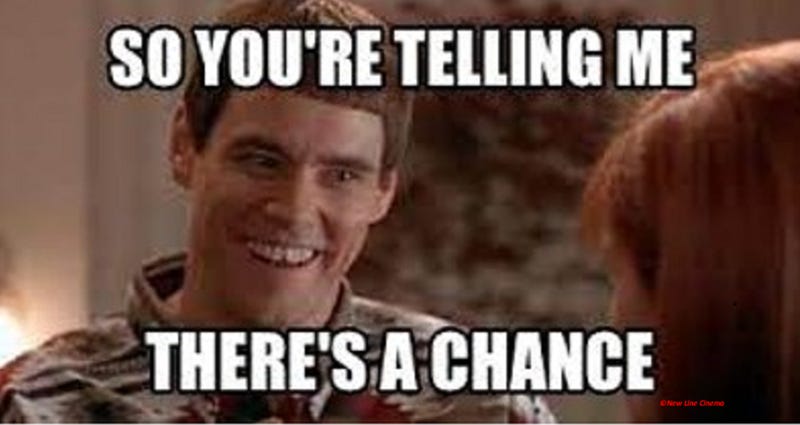 So You're Telling Me There's A Chance… | by Barrett H Stuart | Medium