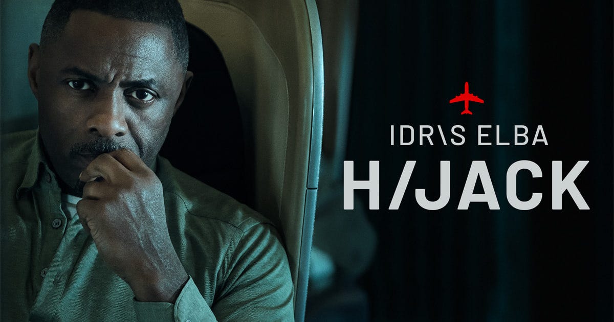 Hijack starring Idris Elba on Apple TV+ Review | Double Take TV Newsletter | Jess Spoll