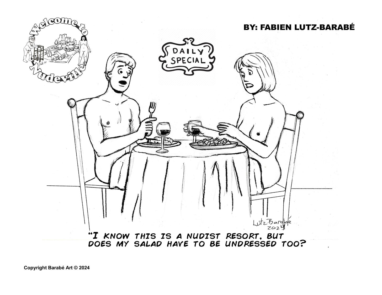 Welcome to Nudeville byt Fabien Lutz Barabé, "Daily Special". Single panel. A man and woman sit at a dining table, looking a little shocked. Caption: "I know this is a nudist resort, but does my sadal have to be undressed too?"