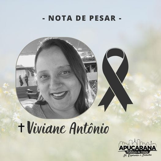 May be an image of 3 people and text that says '-NOTA DE PESAR- 十 Viviane Antônio APUCARANA Cidade Prefeitura Fb. Esperança Trabalho'