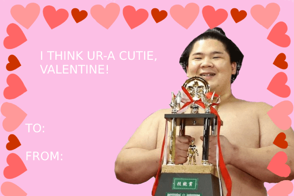 r/SumoMemes - Happy Valentine's Day, please take one I have other desks to get to.