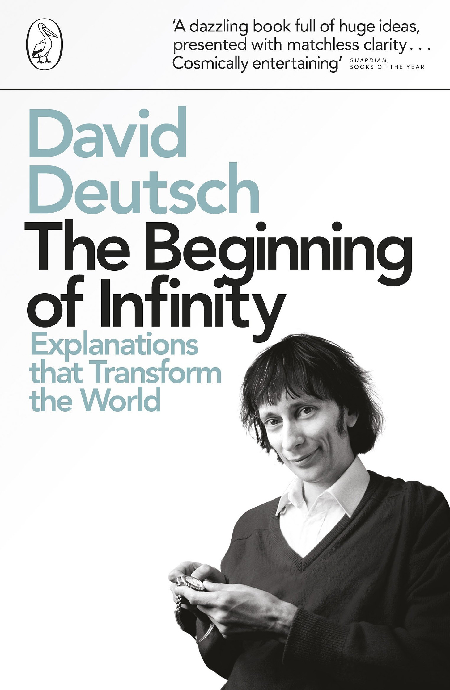 The Beginning of Infinity: Explanations that Transform The World : Deutsch,  David: Amazon.de: Bücher
