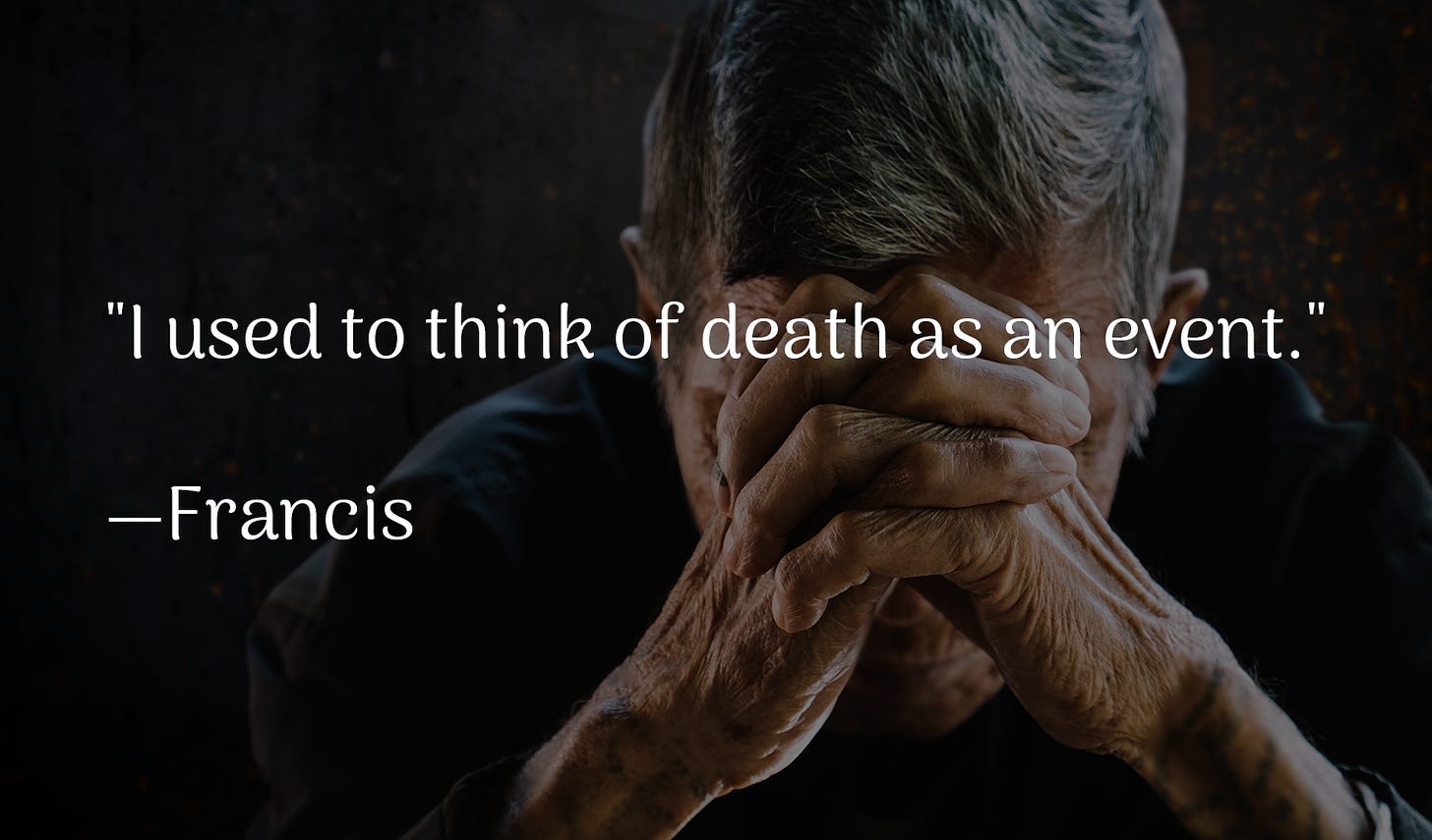An old man grieving and the quote, "I used to think of death as an event."
