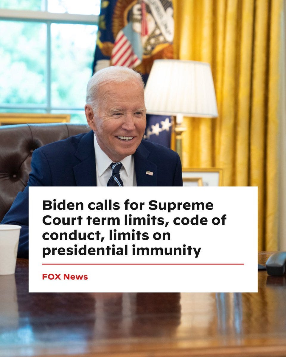 A photo of President Joe Biden sitting at the Resolute Desk in the Oval Office with a headline from Fox News that reads:

Biden calls for Supreme Court term limits, code of conduct, limits on presidential immunity