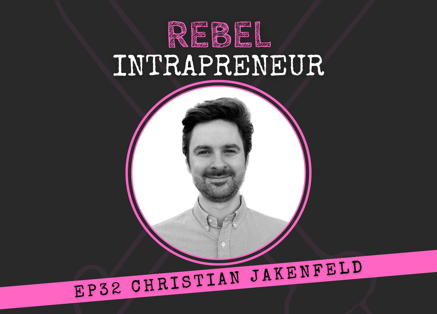 Christian Jakenfeld Rebel Intrapreneur Bill Cushard