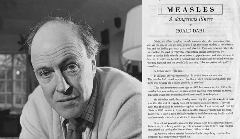 Roald Dahl and the open letter he wrote in 1986, encouraging parents to vaccinate their children against measles. (Credit: Ronald Dumont/Daily Express/Getty Images) Roald Dahl and the open letter he wrote in 1986, encouraging parents to vaccinate their children against measles. (Credit: Ronald Dumont/Daily Express/Getty Images)