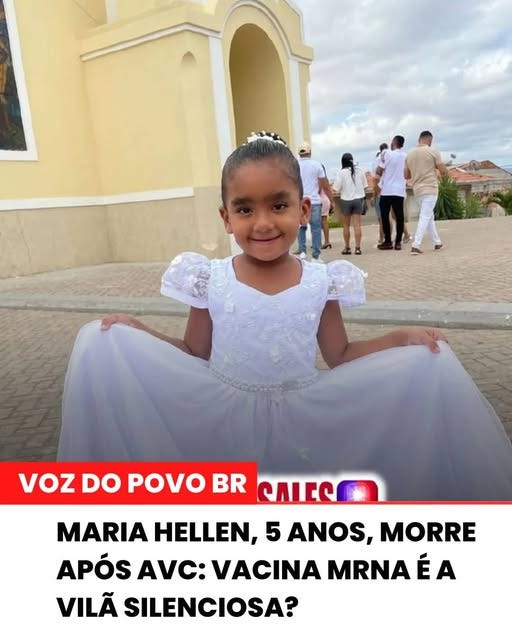 May be an image of 4 people and text that says 'voz DO POVO BR CЛИCCИ MARIA HELLEN, 5 ANOS, MORRE APÓS AVC: VACINA MRNA É ÉA A VILÃ SILENCIOSA?'