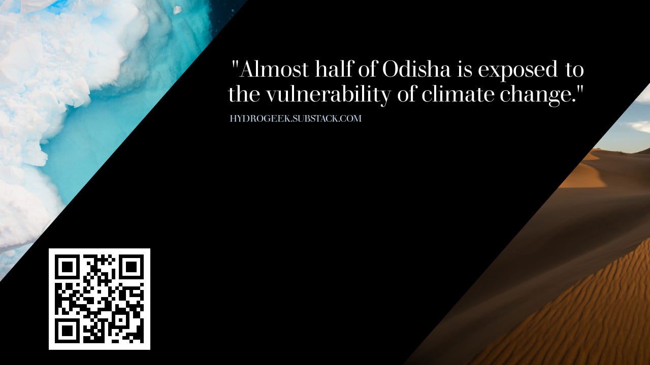 "Almost half of Odisha is exposed to the vulnerability of climate change."