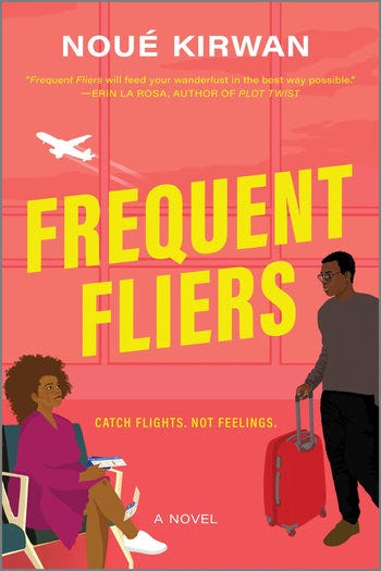 Cover for Frequent Fliers by Noue Kirwan, which features an illustration of a Black couple at an airport, a plane in the background, and the tag line "Catch flights. Not feelings."