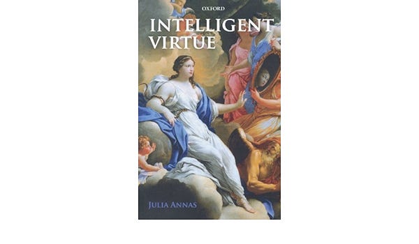Intelligent Virtue by Annas, Julia (2009) Paperback: Julia Annas:  Amazon.com: Books