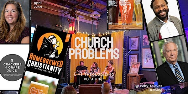 Church Problems: Live Theologizing w/ a Pint