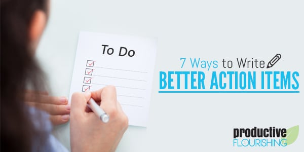 Out of focus person (facing away from the camera) checking off a to-do list. Text overlay: 7 Ways to Write Better Action Items