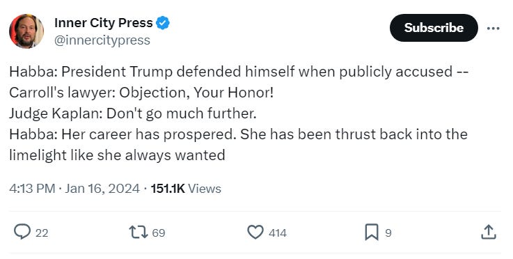 Habba: President Trump defended himself when publicly accused -- Carroll's lawyer: Objection, Your Honor! Judge Kaplan: Don't go much further. Habba: Her career has prospered. She has been thrust back into the limelight like she always wanted