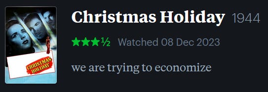 screenshot of LetterBoxd review of Christmas Holiday, watched December 8, 2023: we are trying to economize