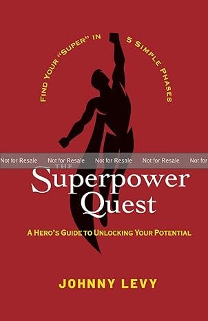 PROOF: The Superpower Quest: A Hero&#39;s Guide to Unlocking Your Potential