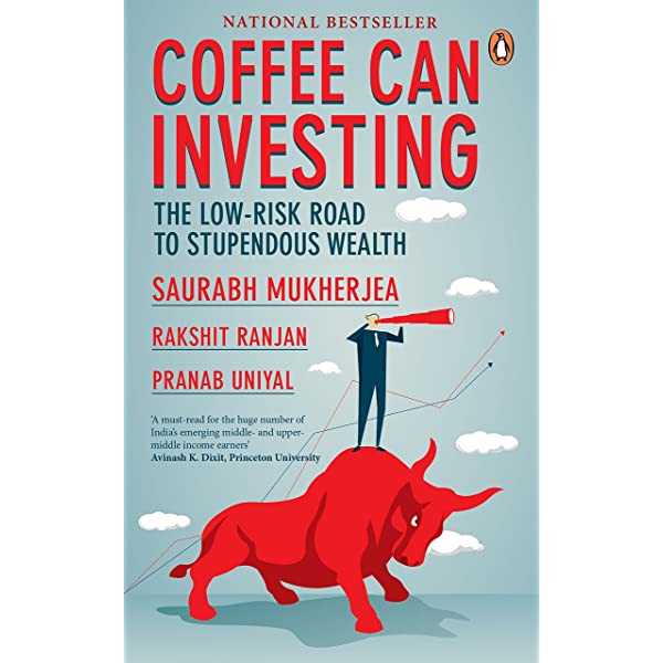 Coffee Can Investing: The Low-Risk Road : Mukherjea, Saurabh; Ranjan,  Rakshit; Uni: Amazon.in: Books