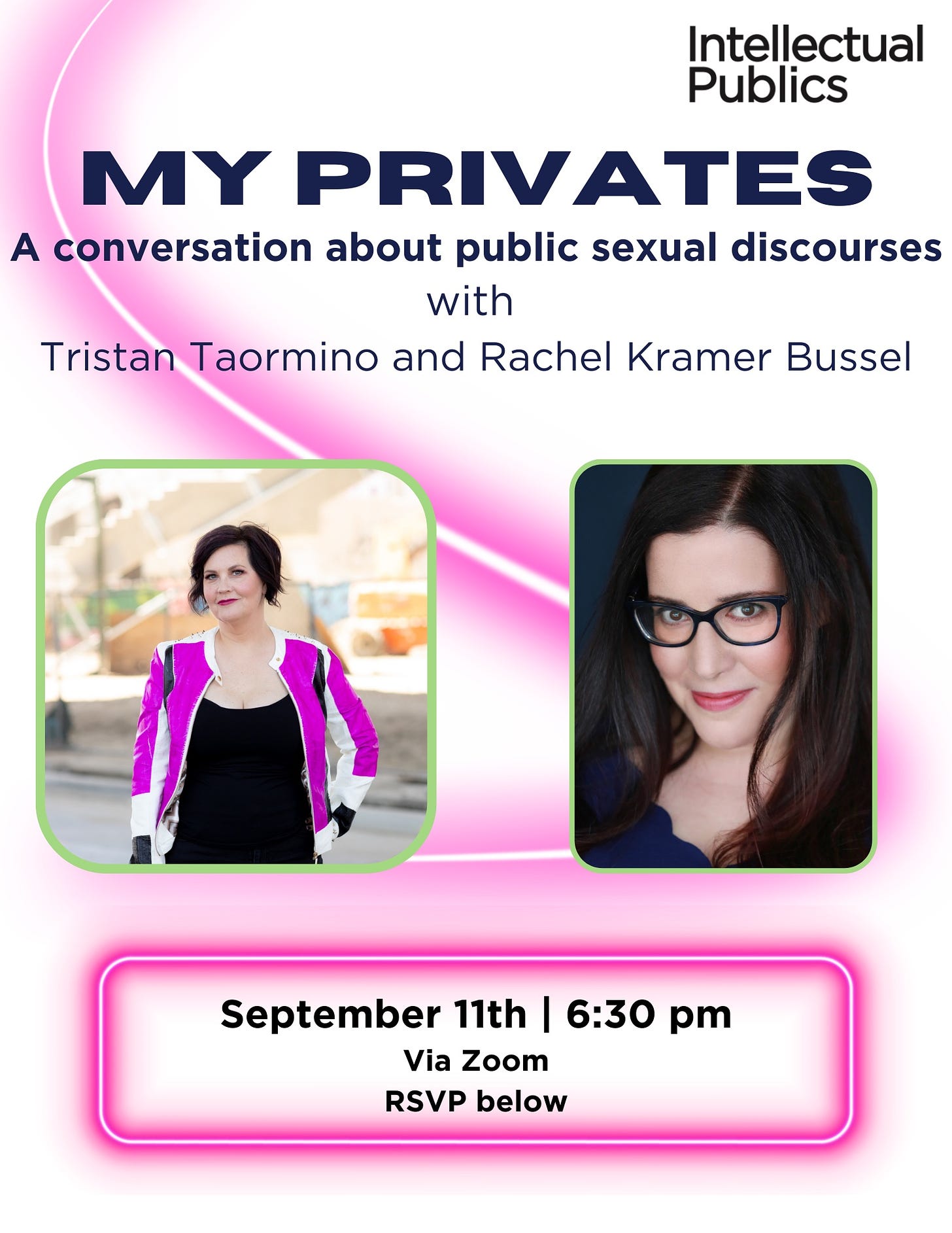 Tristan Taormino and Rachel Kramer Bussel photos, My Privates, a conversation about public sexual discourses, September 11, 6:30 pm ET