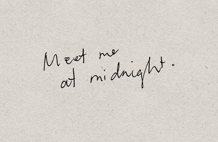 This may contain: the words meet me at midnight written in black ink on a piece of white paper