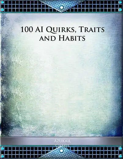 100 AI Quirks, Traits and Habits
