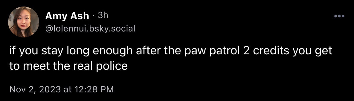 Amy Ash: “if you stay long enough after the paw patrol 2 credits you get to meet the real police”
