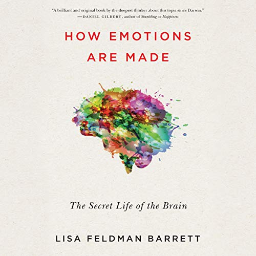 How Emotions are Made by Lisa Feldman Barrett