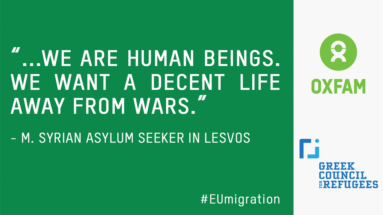 Quote graphic: "We are human beings. We want a decent life away from wars." Syrian asylum seeker in Lesvos.
