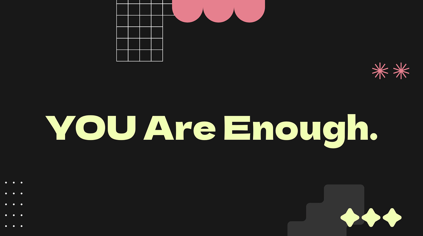image of a black slide with neon yellow text that says "YOU are enough."