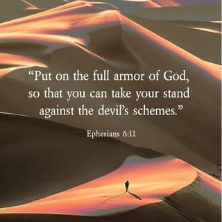 Ephesians 6:11 Put on the full armor of God, so that you can take your  stand against the devil's schemes. | New International Version (NIV) |  Download The Bible App Now